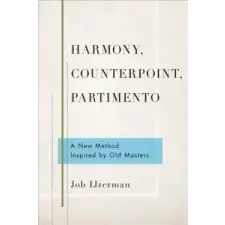  Harmony, Counterpoint, Partimento – Ijzerman,Job (Instructor,Conservatory of Amsterdam) idegen nyelvű könyv