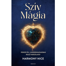 Harmony Nice Nice Harmony - Szív Mágia - Fedezd fel a mindennapjaidban rejlő varázslatot egyéb könyv