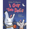 Harper Collins Publishers I Got Two Dogs | John Lithgow,Robert Neubecker
