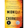 Harper Collins Publishers Midnight in Chernobyl | Adam Higginbotham