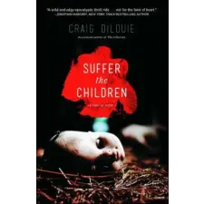 Harper Collins Publishers Suffer the Children | Craig DiLouie egyéb könyv