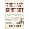 Harper Collins Publishers The Last Gunfight: The Real Story of the Shootout at the O.K. Corral-And How It Changed the American West | Jeff Guinn