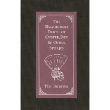 Harper Collins Publishers The Melancholy Death of Oyster Boy | Tim Burton egyéb könyv