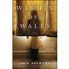 Harper Collins Publishers Within These Walls | Ania Ahlborn