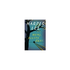 Harper Lee Harper Lee: Menj, állíts ort! ajándékkönyv