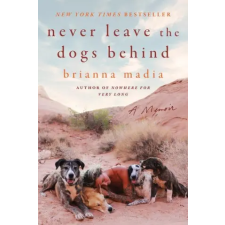 HarperCollins Never Leave the Dogs Behind | Brianna Madia egyéb könyv