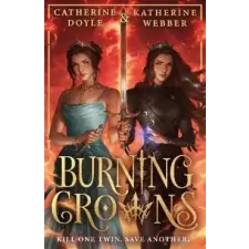 HarperCollins Publishers Burning Crowns (Twin Crowns 3) | Catherine Doyle,Katherine Webber egyéb könyv