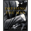 HarperCollins Publishers Inc Dressing the Man | Alan Flusser
