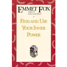HarperCollins Publishers Inc Find and Use Your Inner Power | Emmet Fox egyéb könyv