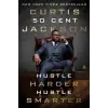 HarperCollins Publishers Inc Hustle Harder, Hustle Smarter | Curtis "50 Cent" Jackson