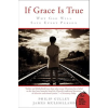 HarperCollins Publishers Inc If Grace Is True | Philip Gulley,James Mulholland