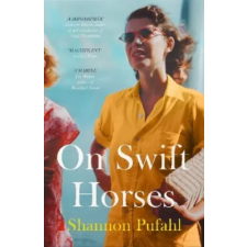 HarperCollins Publishers On Swift Horses | Shannon Pufahl egyéb könyv