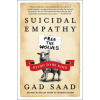 HarperCollins Publishers Suicidal Empathy | Gad Saad