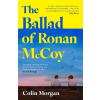 HarperCollins Publishers The Ballad of Ronan McCoy – Colin Morgan (Puha kötésű)