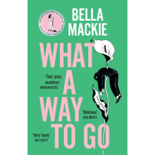 HarperCollins Publishers What A Way To Go | Bella Mackie egyéb könyv