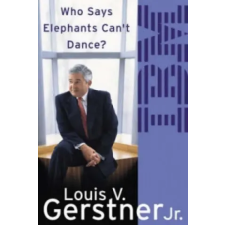 HarperCollins Publishers Who Says Elephants Can't Dance? | Louis Gerstner egyéb könyv