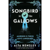 HarperCollins Songbird in the Gallows | HENSLEY ALTA