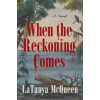 HarperCollins When the Reckoning Comes | LaTanya McQueen