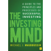 Harriman House Publishing The Investing Mind – Michael J. Mauboussin (Puha kötésű)