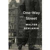 HARVARD UNIVERSITY PRESS One-Way Street | Walter Benjamin