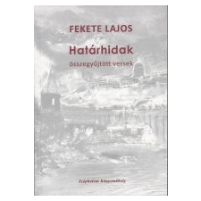 HATÁRHIDAK - ÖSSZEGYŰJTÖTT VERSEK irodalom