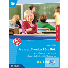 Hatosztályosba Készülök - Matematika Felvételi Felkészítő. Gyakorlófeladatok, Mintafeladatsorok Megoldásokkal tankönyv