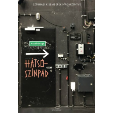 Hátsószínpad - Színházi kisemberek, igaz történetek regény