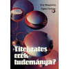 Háttér Lap- és Könyvkiadó Titokzatos erők tudománya? (Avagy magánvélemény a parajelenségekről)