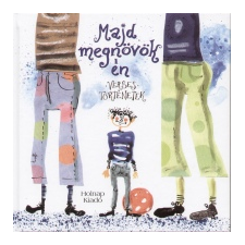 Havas Katalin Majd megnövök én - Verses történetek (BK24-175867) gyermek- és ifjúsági könyv