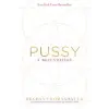 Hay House UK Ltd Pussy: A Reclamation | Regena Thomashauer