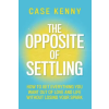 Hay House UK Ltd The Opposite of Settling (Könyv)