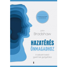 Hazatérés önmagadhoz - A sebzett belső gyermek gyógyítása társadalom- és humántudomány