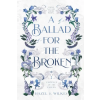 Hazel S. Wilkes A Ballad for the Broken | Hazel S Wilkes