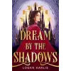 Headline Publishing Group Dream by the Shadows | Logan Karlie