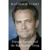 Headline Publishing Group Friends, Lovers and the Big Terrible Thing | Matthew Perry
