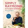 Headline Publishing Group Simply Raymond Kitchen Garden | Raymond Blanc