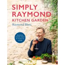 Headline Publishing Group Simply Raymond Kitchen Garden | Raymond Blanc egyéb könyv