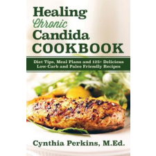 Healing Chronic Candida Cookbook – Cynthia Perkins idegen nyelvű könyv