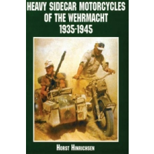  Heavy Sidecar Motorcycles of the Wehrmacht – Horst Hinrichsen idegen nyelvű könyv