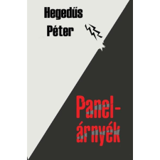 Hegedűs Péter HEGEDÛS PÉTER - PANELÁRNYÉK ajándékkönyv