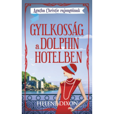 Helena Dixon - Gyilkosság a Dolphin hotelben - Agatha Christie rajongóinak regény