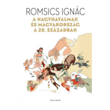 Helikon Kiadó A nagyhatalmak és Magyarország a 20. században történelem