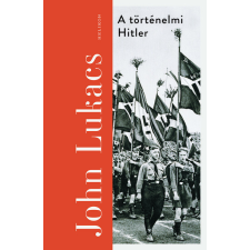 Helikon Kiadó A történelmi Hitler - John Lukács (kötött áras) történelem