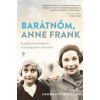 Helikon Kiadó Barátnőm, Anne Frank - Emlékirat barátságról, veszteségről és túlélésről