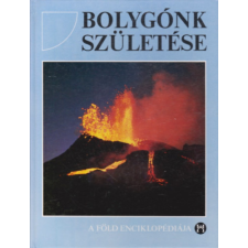 Helikon Kiadó Bolygónk születése (A Föld enciklopédiája) antikvárium - használt könyv
