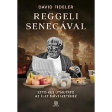 Helikon Kiadó David Fideler - Reggeli Senecával társadalom- és humántudomány