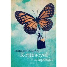 Helikon Kiadó Egressy Zoltán - Kettesével a lépcsőn regény