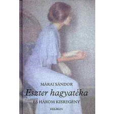 Helikon Kiadó Eszter hagyatéka - Márai Sándor regény