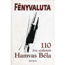 Helikon Kiadó Fényvaluta - 110 éve született Hamvas Béla antikvárium - használt könyv