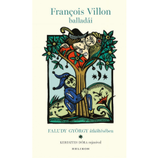 Helikon Kiadó Francois Villon - François Villon balladái Faludy György átköltésében egyéb könyv